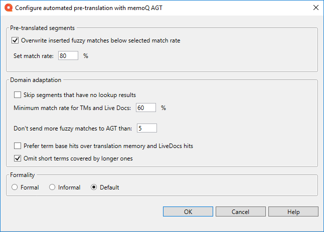 Dialog window titled Configure automated pre-translation with memoQ AGT showing options for Pre-translated segments with a checked box for Overwrite inserted fuzzy matches below selected match rate and match rate set to 80%, Domain adaptation section with options including unchecked Skip segments that have no lookup results, Minimum match rate for TMs and Live Docs set to 60%, Don't send more fuzzy matches to AGT than set to 5, unchecked Prefer term base hits over translation memory and LiveDocs hits, and checked Omit short terms covered by longer ones, followed by a Formality section with three radio buttons for Formal, Informal, and Default with Default selected, and three buttons at the bottom: OK, Cancel, and Help.